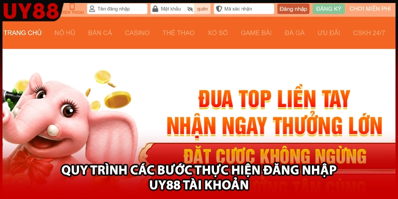 Quy trình các bước thực hiện đăng nhập UY88 tài khoản