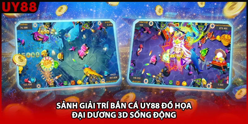 Sảnh giải trí bắn cá UY88 đồ họa đại dương 3D sống động