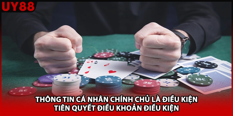 Thông tin cá nhân chính chủ là điều kiện tiên quyết điều khoản điều kiện